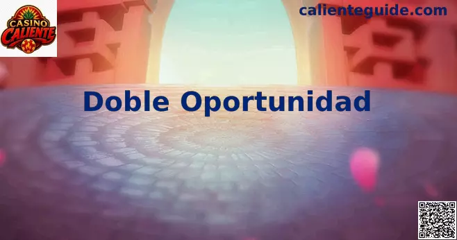 Doble Oportunidad Guía Caliente