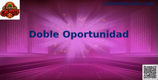 Doble Oportunidad en Casino Caliente México
