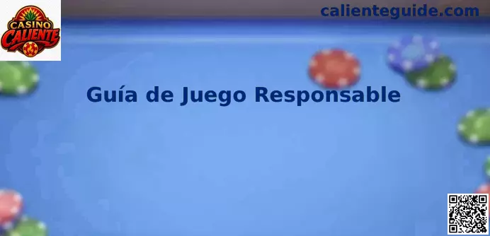 Guía de Juego Responsable en Casino Caliente México