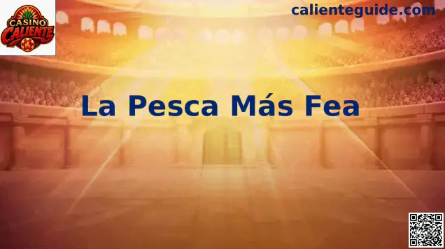 La Pesca Más Fea Fullscreen